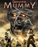 Смотреть Онлайн День мумии / Day of the Mummy [2014]